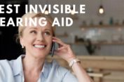 What Are the Best Invisible Hearing Aids From 2019?